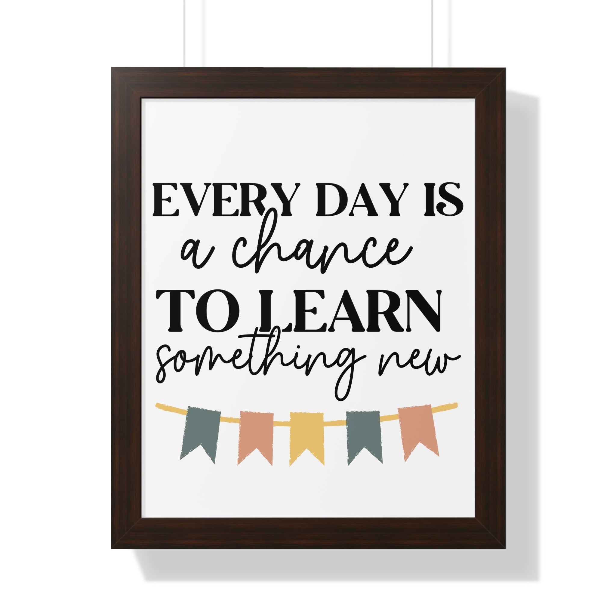 Everyday is a chance to learn something new Printify