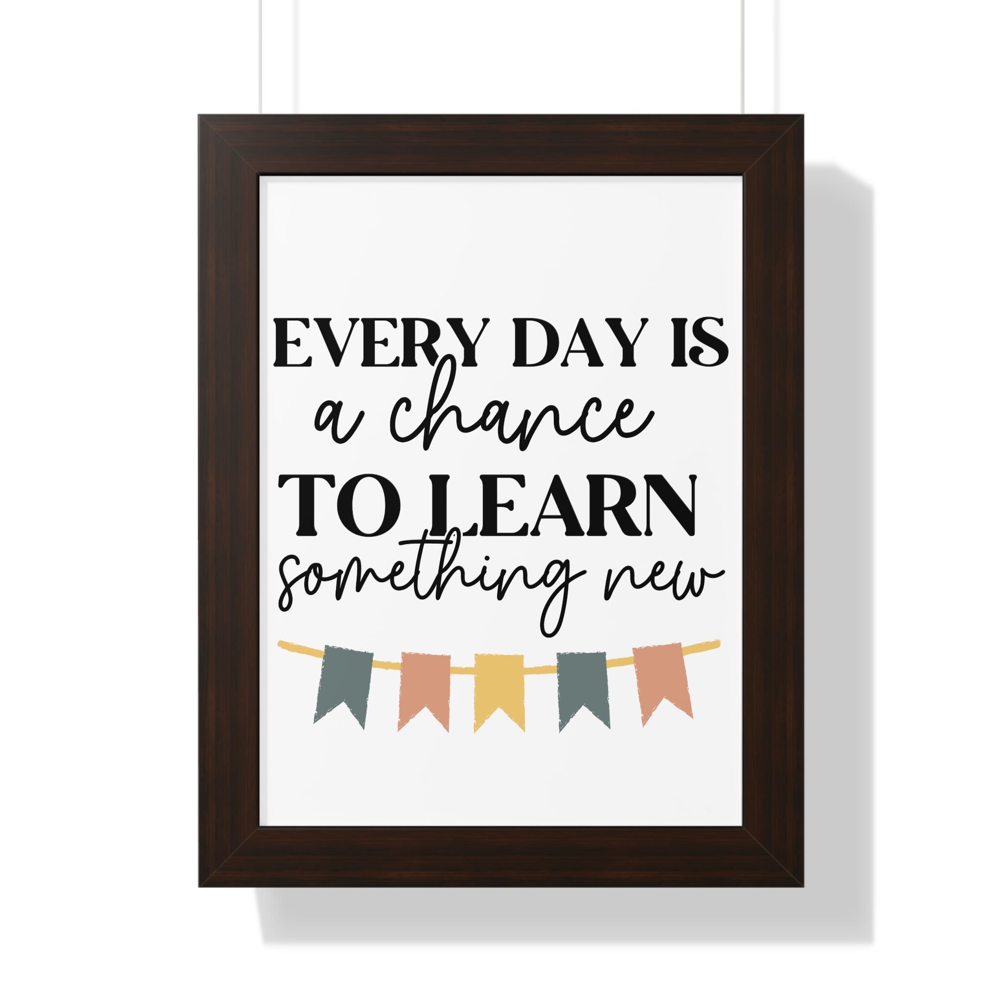 Everyday is a chance to learn something new Printify