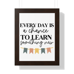 Everyday is a chance to learn something new Printify