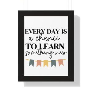 Everyday is a chance to learn something new Printify