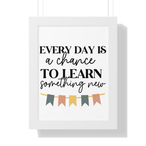 Everyday is a chance to learn something new Printify