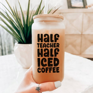 Half Teacher Half Iced Coffee Printify