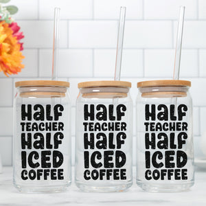 Half Teacher Half Iced Coffee Printify