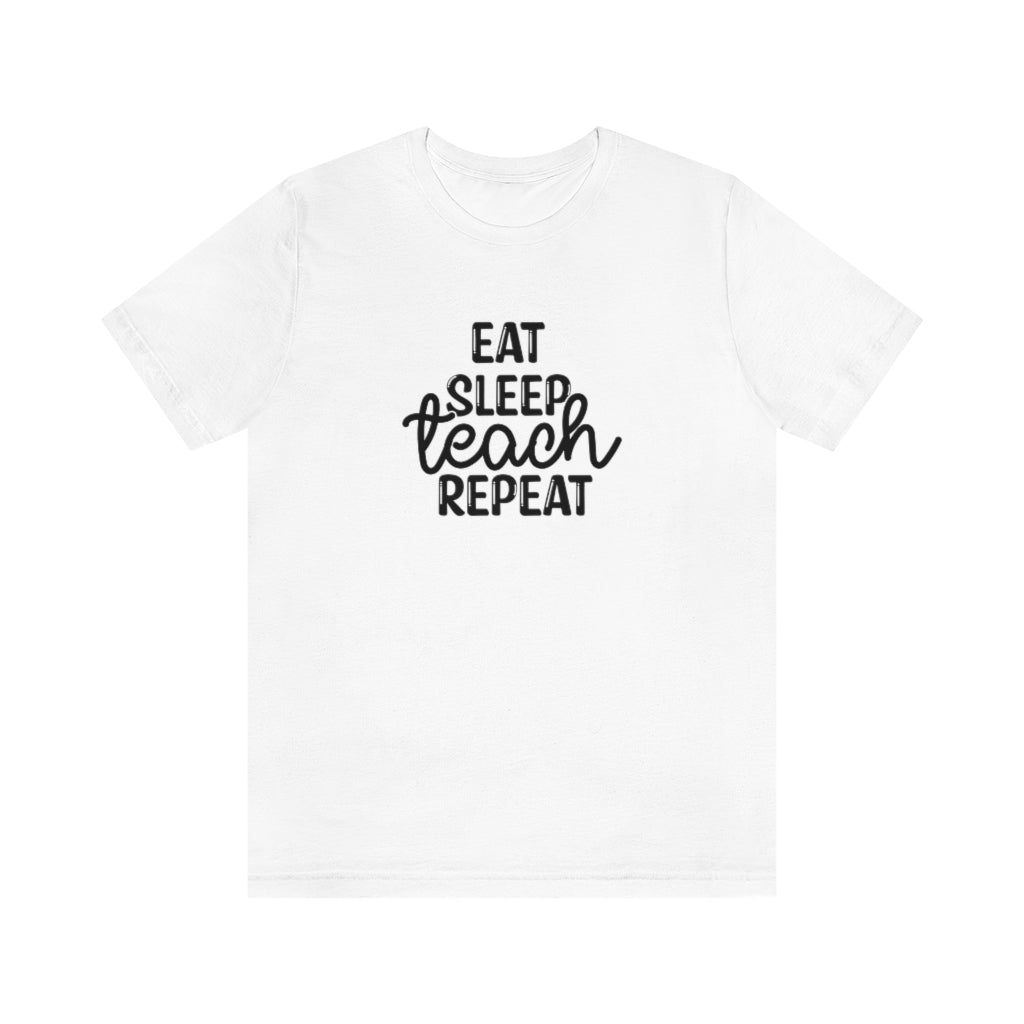 Eat Sleep Teach Repeat Printify