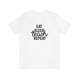 Eat Sleep Teach Repeat Printify