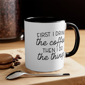 First I drink the coffee then I do the things Printify