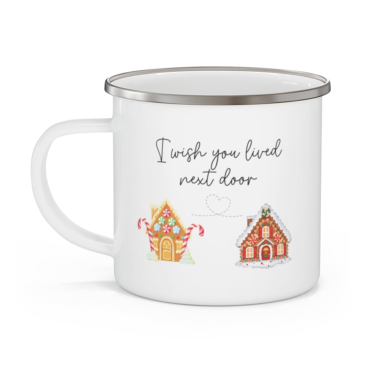 I wish you lived next door Enamel Mug Printify