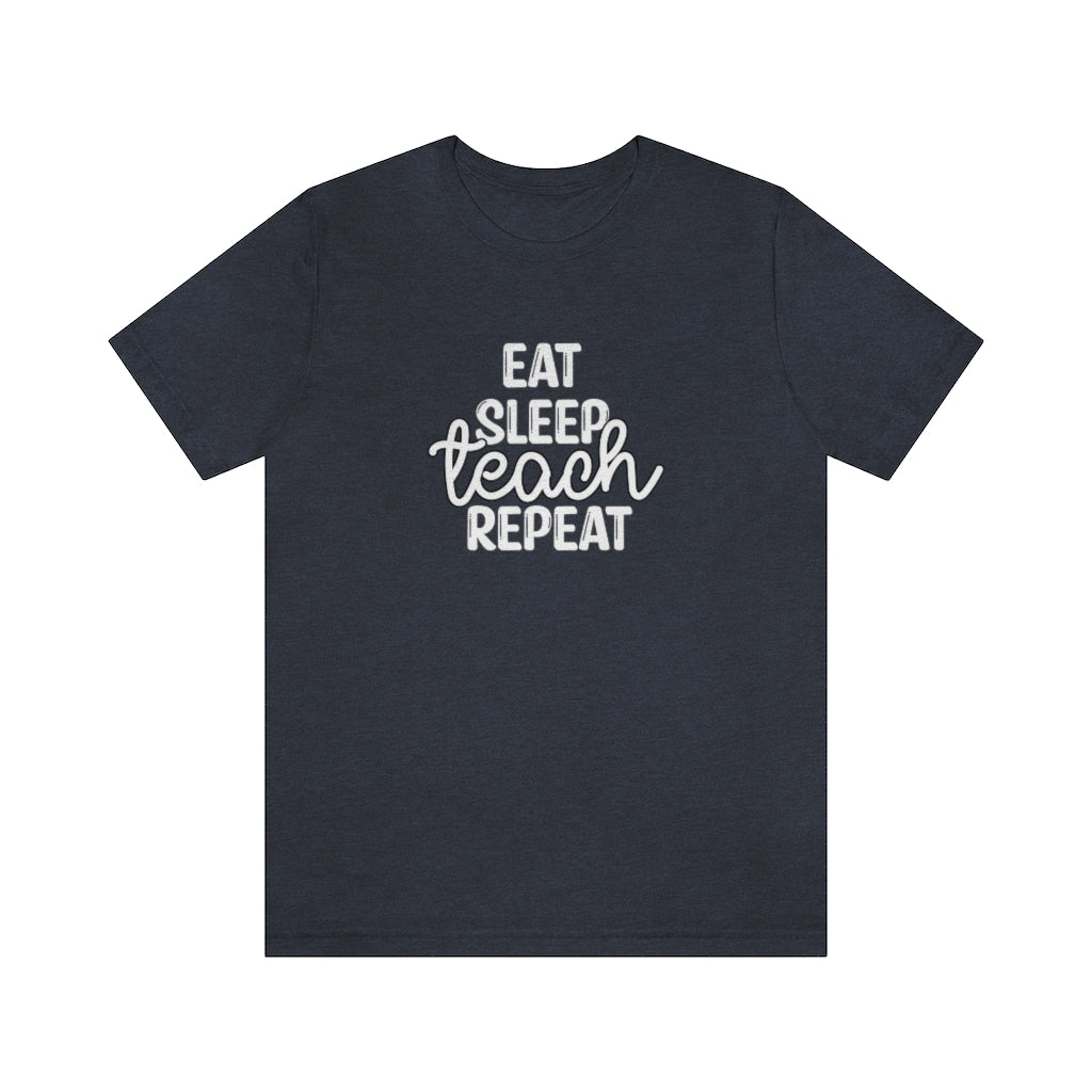 Eat Sleep Teach Repeat Printify