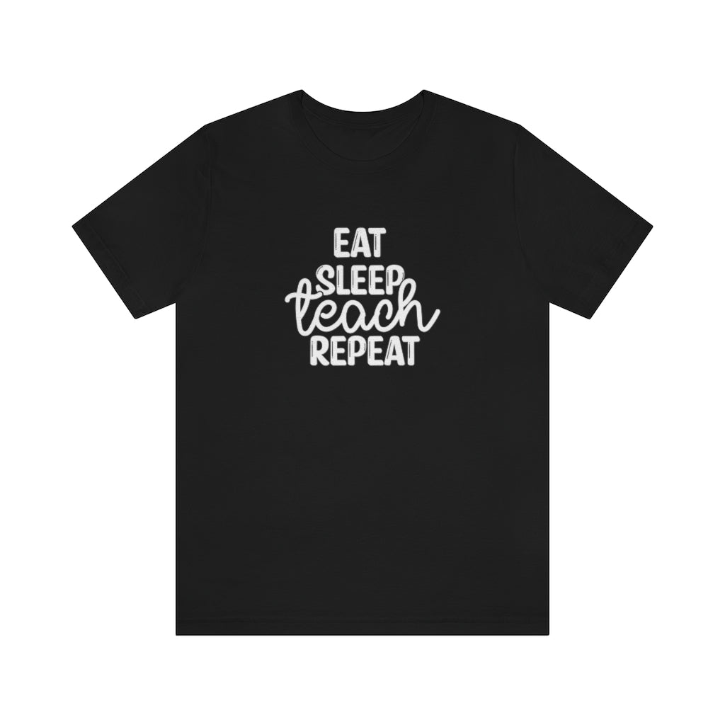 Eat Sleep Teach Repeat Printify