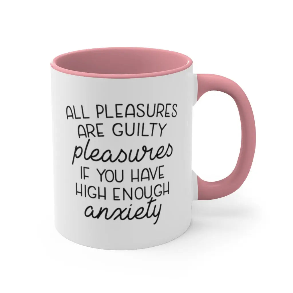 All pleasures are guilty pleasures if you have high enough anxiety Printify