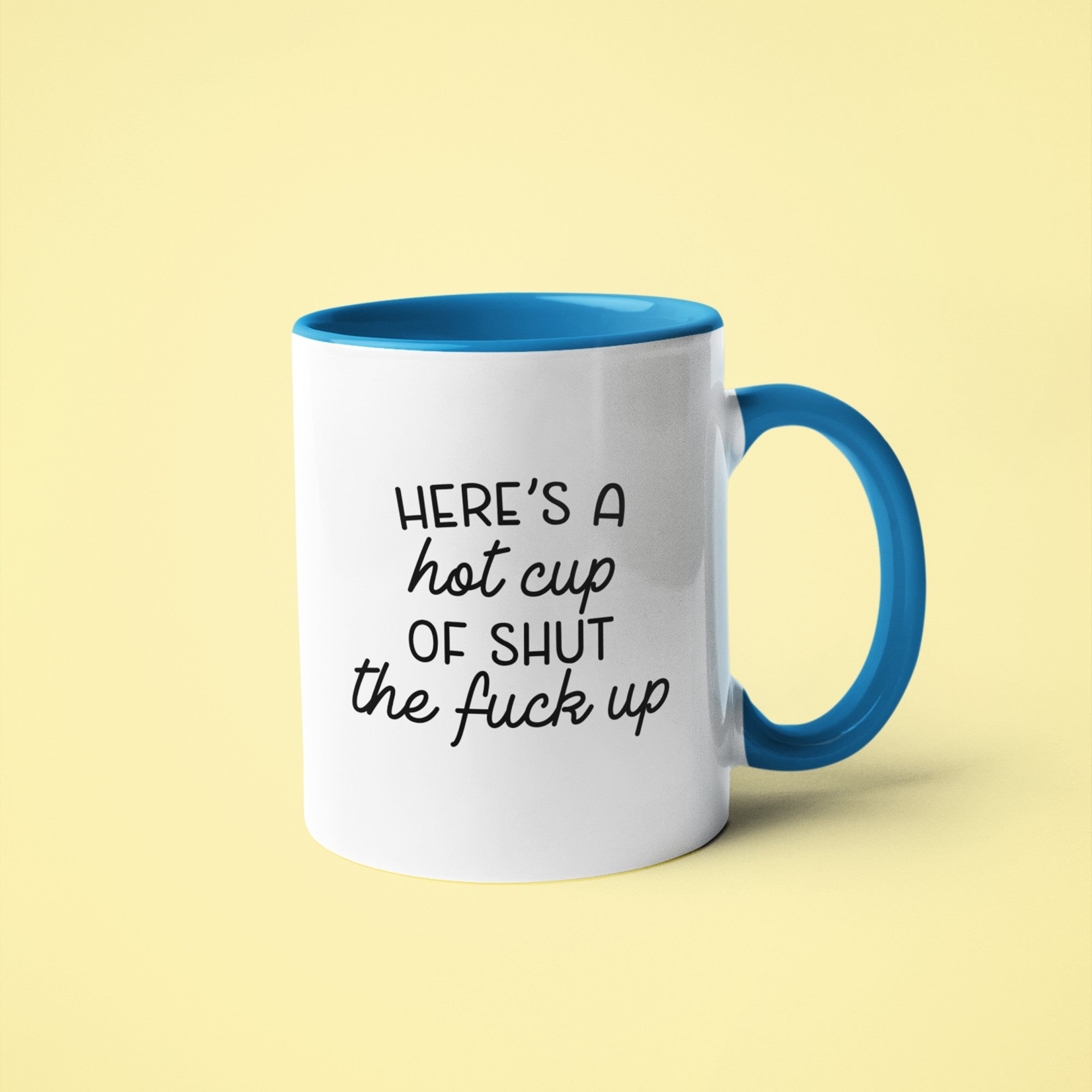 Here's a hot cup of shut the fuck up Printify