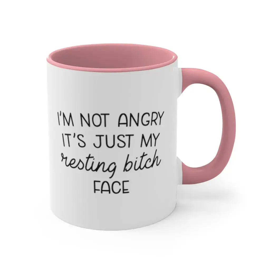 I'm not angry it's just my resting bitch face Printify