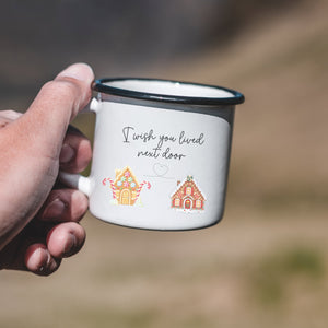 I wish you lived next door Enamel Mug Printify