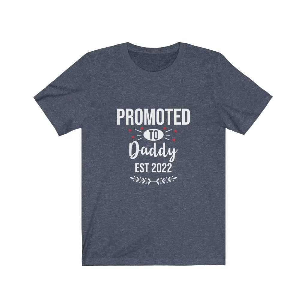 Promoted to Daddy - EST 2022 Printify