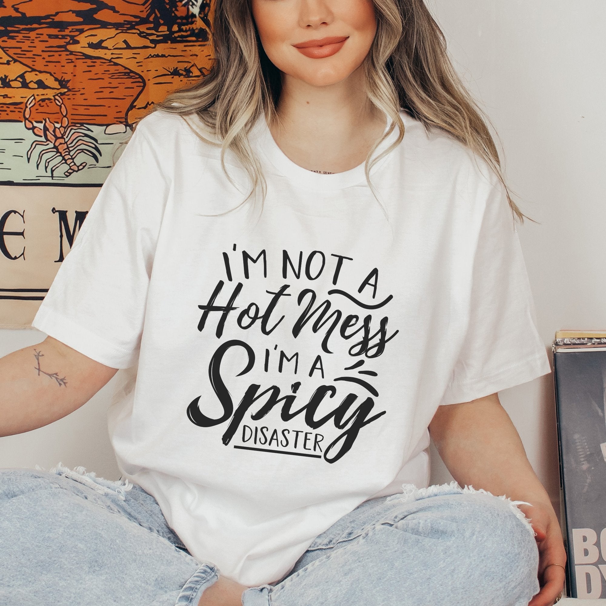 I'm not a hot mess, I'm a spicy disaster Printify