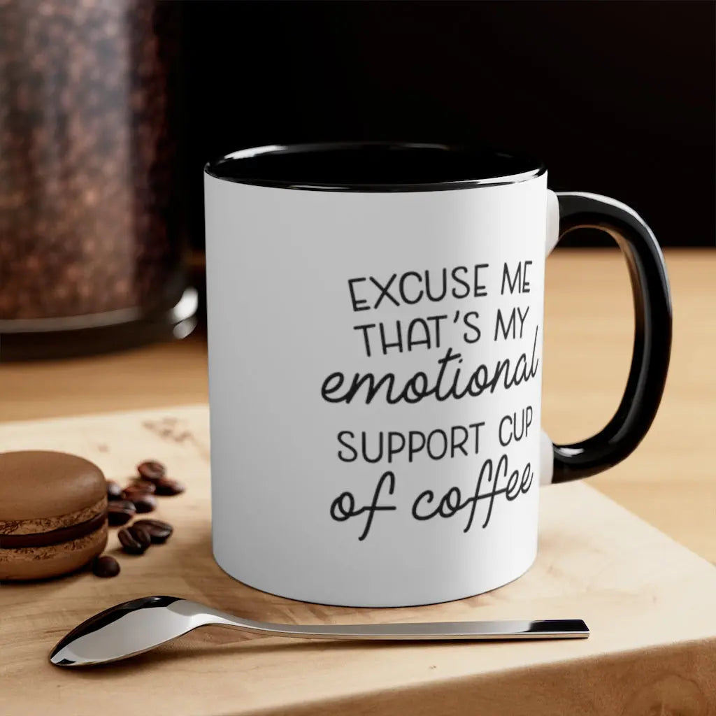 That's my emotional Support Cup of coffee Printify