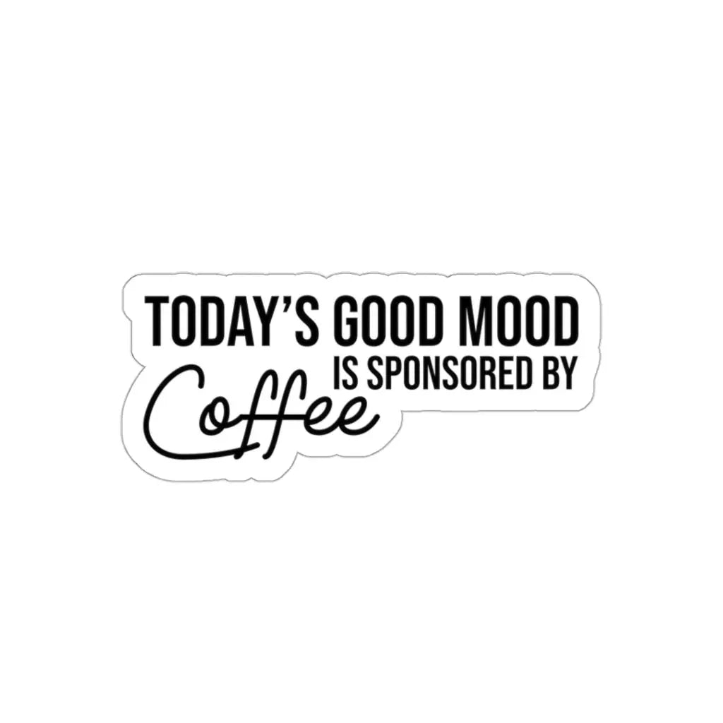 Today's Good Mood is Sponsored by Coffee Printify