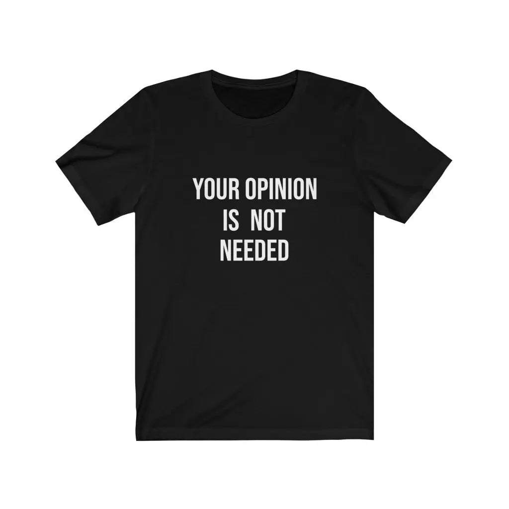 Your opinion is not needed Printify